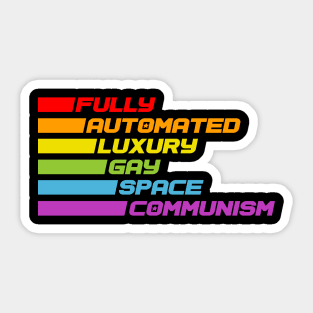 Fully Automated Luxury Gay Space Communism Sticker